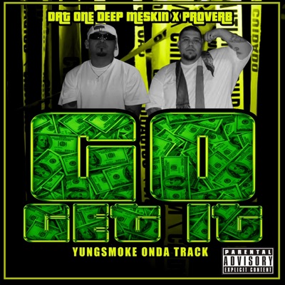 Go Get It (feat. Proverb OnDaMic) - Single