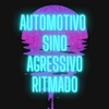 Automotivo Sino Agressivo Ritmado - Single