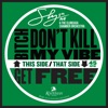 Bitch Don't Kill My Vibe / Get Free - Single