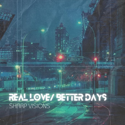 Real Love/ Better Days (feat. Luvarel & Jay Brown) - Single