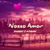 Nosso Amor (feat. Kiyomi Rapper) - Single