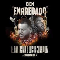 Album cover for Bien EnRRedado (feat. Nueva Partida) by El Fantasma & Luis R Conriquez