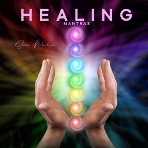 Healing Mantras: Chakra and Reiki Meditation