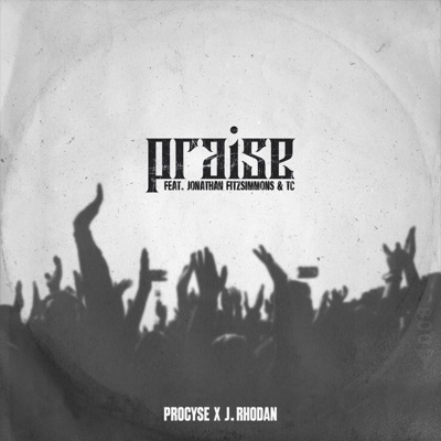 PRAISE (feat. Jonathan Fitzsimmons & TC) - Single