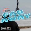 Far Away - Single