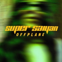 SUPER SAIYAN - Single - OffPlane