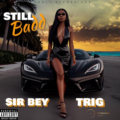 Still Badd (feat. Sir Bey) - Single