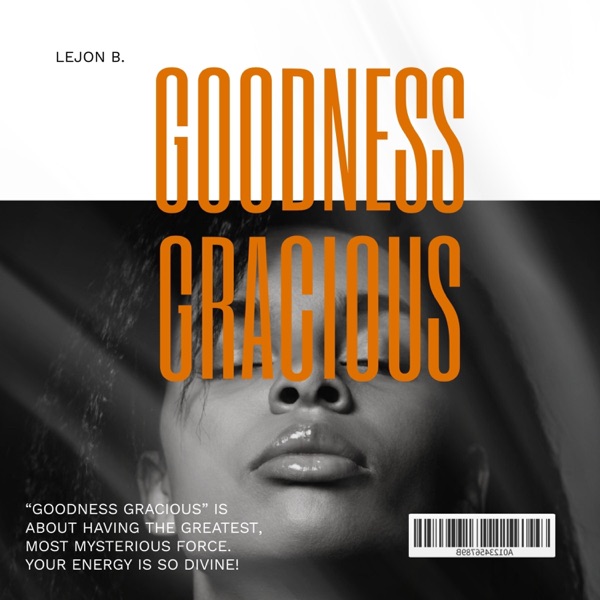 Goodness Gracious - Single