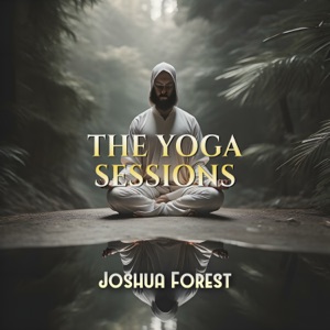 The Yoga Sessions: Doing Yoga and Meditation in the Forest, Nature Sounds with Music New Age