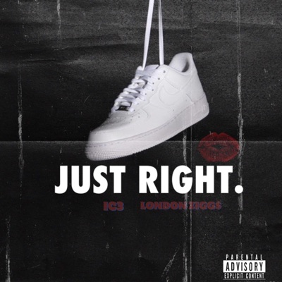 Just Right (feat. London Zigg$) - Single