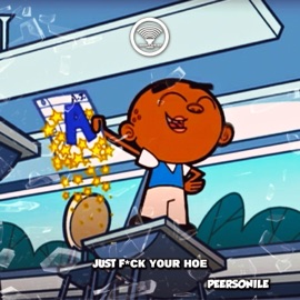Just F**k Your Hoe Peersonile