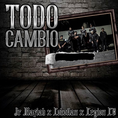 Todo Cambio (feat. Lokotlan & LEGION LV) - Single