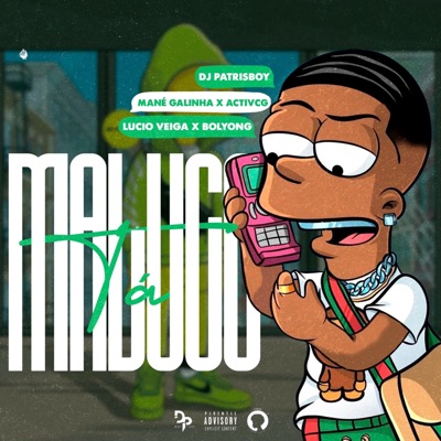 Ta Maluco (feat. Mane Galinha, ActivCG, Lucio Veiga & Bolyong) - Single