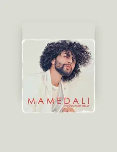Ακούστε περιεχόμενο από MAMEDALI, παρακολουθήστε μουσικά βίντεο, διαβάστε το βιογραφικό, δείτε ημερομηνίες περιοδείας, και πολλά ακόμη!