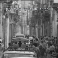 Just Another Day In Jackson - Single - Brian King & George Cartwright