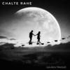 Chalte Rahe - Single