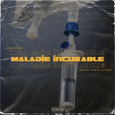 Maladie Incurable (feat. Dieguito Y Toni) - Single