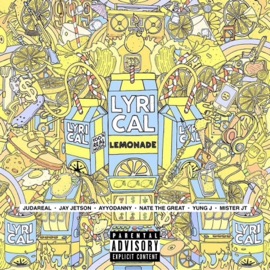 LYRICAL LEMONADE (feat. Jay Jetson, Ayyodanny, Nate the Great, YUNG J & Mister JT) JuDaReal