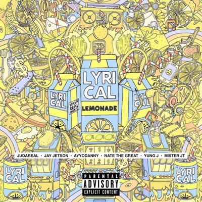 LYRICAL LEMONADE (feat. Jay Jetson, Ayyodanny, Nate the Great, YUNG J & Mister JT) - Single