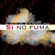 SI NO FUMA feat Henry Free El Menor Del 38 Single