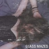Glass Mazes (10th Anniversary) - EP