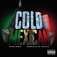Cold Mexican (feat. Donjulio Siete) - Single - Syclone
