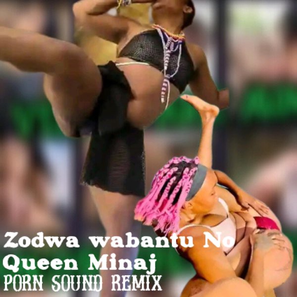 Zodwa Wabantu Being Fucked - Zodwa wabantu No Queen Minaj porn Sound (feat. Sthesh Location) - Single -  Album by Ntandotk37 - Apple Music