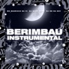 Berimbau Instrumental (feat. DJ RD DA DZ7 & MC Mauricio da V.I) - Single