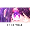 Idol Trap - Single