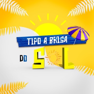 Tipo a brisa do sol (feat. Matheuzin Do PT, EL Bragga, FH STG, Gst MC, Gs & Jazz MC 062)