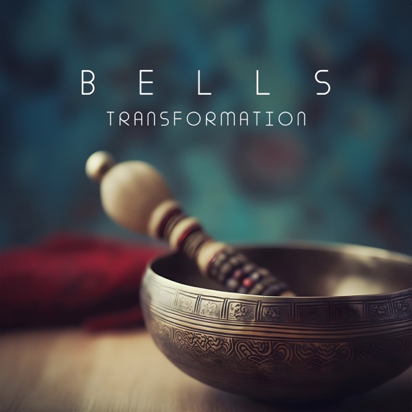 Bells Transformation: Meditation Restoring Your Personal Power