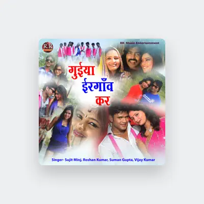 Listen to Sujit Minj, watch music videos, read bio, see tour dates & more!