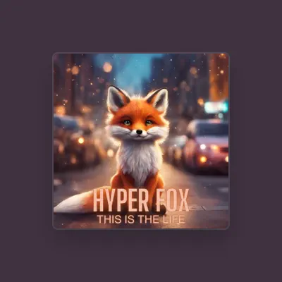 Listen to Hyper Fox, watch music videos, read bio, see tour dates & more!