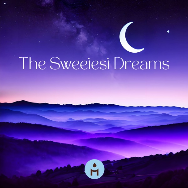 The Sweetest Dreams - Amazing Calming Songs for Sleeping
