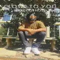 CLOSER TO YOU