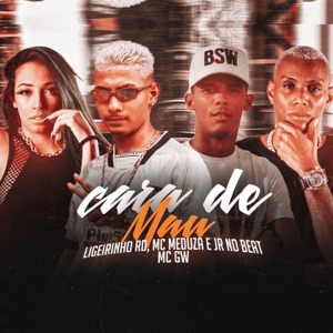 Cara de Mau (feat. Mc Meduza & Mc GW)