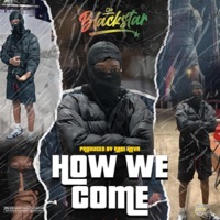 How We Come - Single - Da Blackstar