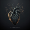 Deadhearted - NOAPOLOGY