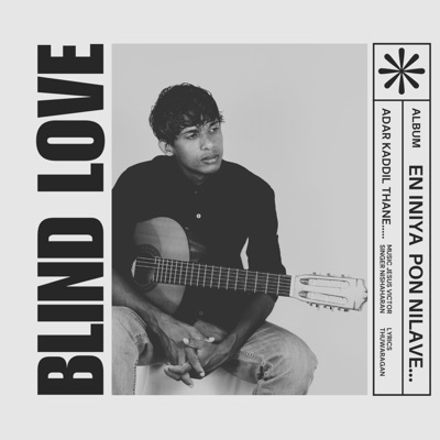 Blind Love (feat. Nishaharan) [Album : En Iniya Pon Nilave] - Single