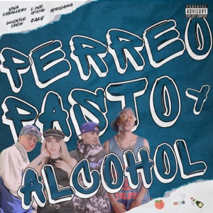 Perreo, Pasto y Alcohol