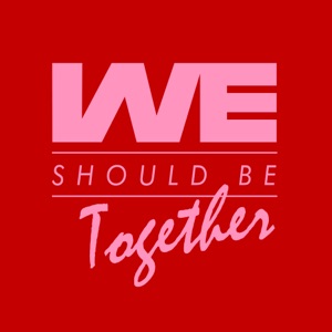 We Should Be Together - Single