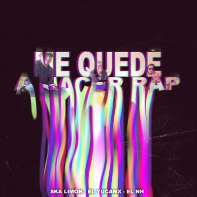 Me quedé a hacer rap (feat. Ska Limón & EL NH) - Single