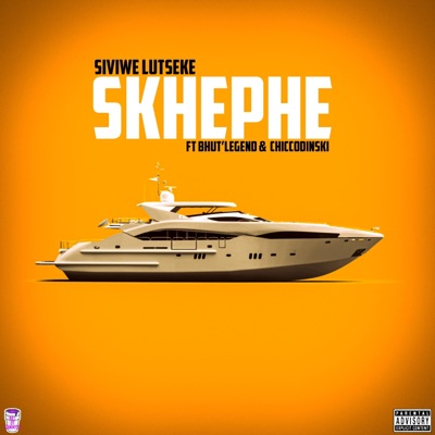 Skhephe (feat. Siviwe Lutseke & Chiccodinski) - Single