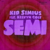 Semi (feat. Kelvyn Colt) - Single