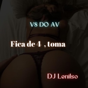 FICA DE 4, TOMA (feat. MC V8 DO AV) [DJ LENILSO Remix]