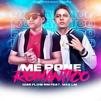 Me Pone Romántico (feat. Max LM) - Single - Idar Flow RM
