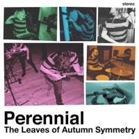 The Leaves of Autumn Symmetry - EP - Perennial