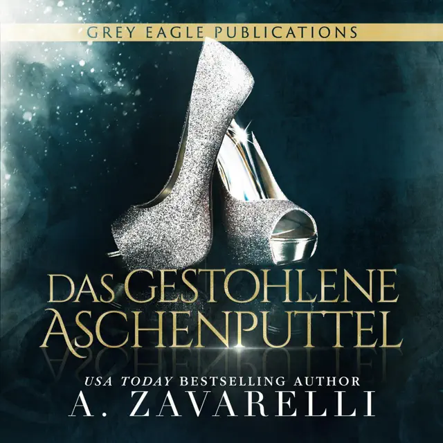 Das Gestohlene Aschenputtel [The Stolen Cinderella] (Unabridged)