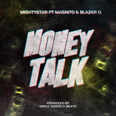 Money Talk (feat. Blazer Q & Magnito) - Single