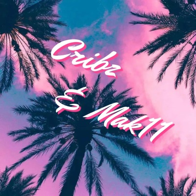 Cribz & Mak11 (feat. Mak11) - Single